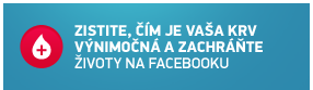 Zistite, čím je vaša krv výnimočná a zachráňte životy na Facebooku.