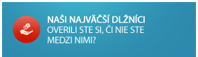 Naši najväčší dlžníci. Overili ste si, či nie ste medzi nimi?